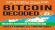 [Popular Books] Bitcoin Decoded: Bitcoin Beginner s Guide to Mining and the Strategies to Make