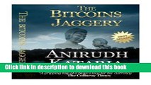 [Popular Books] The Bitcoins Jaggery (Bitcoin Mining, Bitcoin Trading): 
