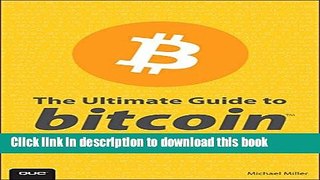 [Popular Books] The Ultimate Guide to Bitcoin Full Online