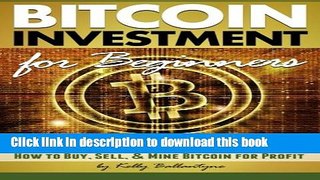 [Popular Books] Bitcoin Investment for Beginners: Discover How Bitcoin Works and Learn How to Buy,