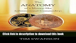 [Popular Books] The Anatomy of a Money-like Informational Commodity: A Study of Bitcoin Full Online