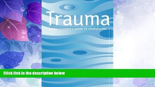 Must Have  Trauma: A Practitioner s Guide to Counselling  Download PDF Online Free