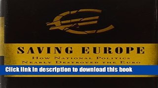 [Popular Books] Saving Europe: How National Politics Nearly Destroyed the Euro Free Online