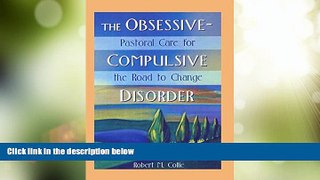 Must Have  The Obsessive-Compulsive Disorder: Pastoral Care for the Road to Change (Haworth