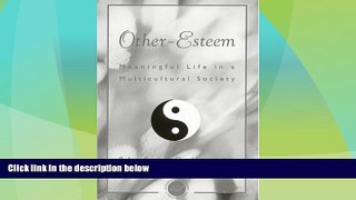 Must Have  Other Esteem: Meaningful Life in a Multicultural Society (Accelerated Development)