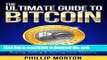 [Popular Books] The Ultimate Guide to Bitcoin: The Only Guide You ll Ever Need on Buying,