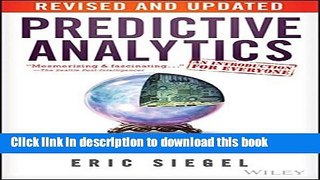 [Popular Books] Predictive Analytics: The Power to Predict Who Will Click, Buy, Lie, or Die