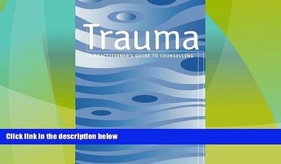 READ FREE FULL  Trauma: A Practitioner s Guide to Counselling  READ Ebook Online Free