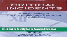 Ebook Critical Incidents: Ethical Issues in the Prevention and Treatment of Addiction Free Download