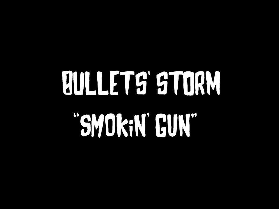 Bullets' Storm - SMOKIN' GUN