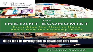 [Popular Books] The Instant Economist: Everything You Need to Know About How the Economy Works