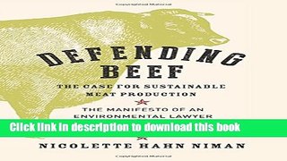 [Popular Books] Defending Beef: The Case for Sustainable Meat Production Full Online