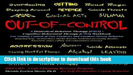 Ebook Out-of-Control: A Dialectical Behavior Therapy (DBT) - Cognitive-Behavioral Therapy (CBT)