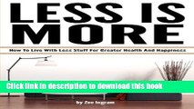 Books Less Is More: How To Live With Less Stuff For Greater Health And Happiness (Minimal Living,