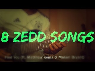 8 Zedd Songs In 2 Minutes