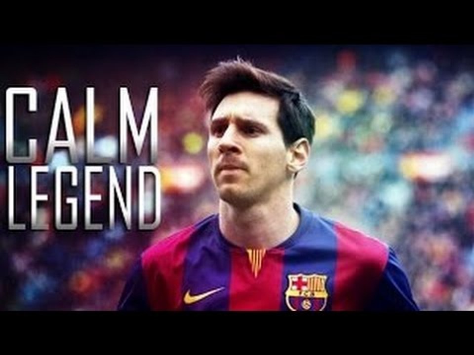 Lionel Messi   Calm Legend ● 2014 2015 HD ( MURRAY MURTY )