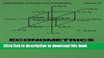 [Popular Books] Econometrics (Statistics:  A Series of Textbooks and Monographs) Free Online