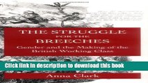 [Popular Books] The Struggle for the Breeches: Gender and the Making of the British Working Class