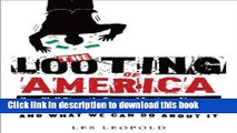 [Popular Books] The Looting of America: How Wall Street s Game of Fantasy Finance Destroyed Our