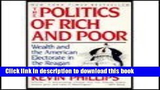 [Popular Books] The Politics of Rich and Poor: Wealth and the American Electorate in the Reagan
