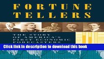 [Popular Books] Fortune Tellers: The Story of America s First Economic Forecasters Free Online