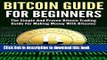 [Popular Books] Bitcoin Guide For Beginners: The Simple And Proven Bitcoin Trading Guide For