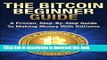 [PDF] Bitcoin Mining: The Bitcoin Beginner s Guide (Proven, Step-By-Step Guide To Making Money