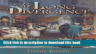 [Popular Books] The Long Divergence: How Islamic Law Held Back the Middle East Free Online