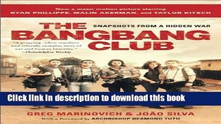 [Popular Books] The Bang-Bang Club, movie tie-in: Snapshots From a Hidden War Full Online