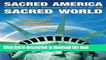 [Popular Books] Sacred America, Sacred World: Fulfilling Our Mission in Service to All Full Online