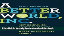 [Popular Books] A Better World, Inc.: How Companies Profit by Solving Global Problems...Where