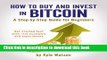 [Popular Books] How to Buy and Invest in Bitcoin, A Step-by-Step Guide for Beginners: Get started