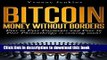 [Popular Books] Bitcoin: Money Without Borders: Peer to Peer Payments and Peer to Peer