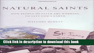 [Popular Books] Natural Saints: How People of Faith are Working to Save God s Earth Free Online