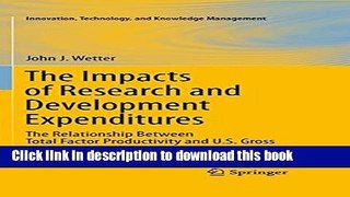 [Popular Books] The Impacts of Research and Development Expenditures: The Relationship Between
