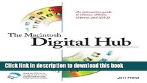 [Popular] E_Books The Macintosh Digital Hub: An interactive guide to iTunes, iPhoto, iMovie, and