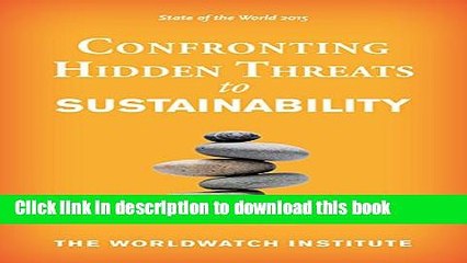 [Popular Books] State of the World 2015: Confronting Hidden Threats to Sustainability Full Online