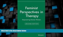 Big Deals  Feminist Perspectives in Therapy: Empowering Diverse Women  Free Full Read Best Seller