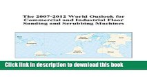 [Popular Books] The 2007-2012 World Outlook for Commercial and Industrial Floor Sanding and