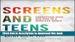 [Popular] Book Screens and Teens: Connecting with Our Kids in a Wireless World Free Online