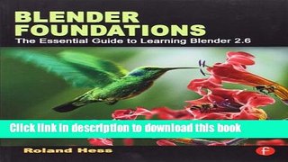 [Popular] Book Blender Foundations: The Essential Guide to Learning Blender 2.6 Full Online