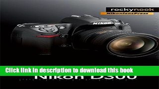 [Popular] E_Books Mastering the Nikon D300: The Rocky Nook Manual Free Online