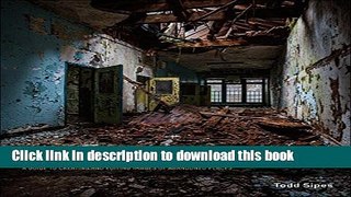 [Popular] Book Urban Exploration Photography: A Guide to Creating and Editing Images of Abandoned
