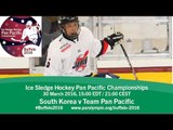 South Korea v Team Pan Pacific | Prelim | 2016 Ice Sledge Hockey Pan Pacific Championships, Buffalo