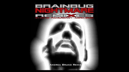 Brainbug - Nightmare (Andrea Bruno Remix)