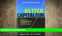 READ book  Better Capitalism: Renewing the Entrepreneurial Strength of the American Economy  FREE