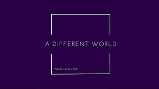 AnalogStik - A Different World