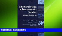 FREE PDF  Institutional Design in Post-Communist Societies: Rebuilding the Ship at Sea (Theories