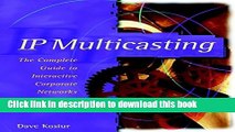 [Popular] E_Books IP Multicasting: The Complete Guide to Interactive Corporate Networks Free Online