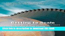 [Popular Books] Getting to Scale: How to Bring Development Solutions to Millions of Poor People